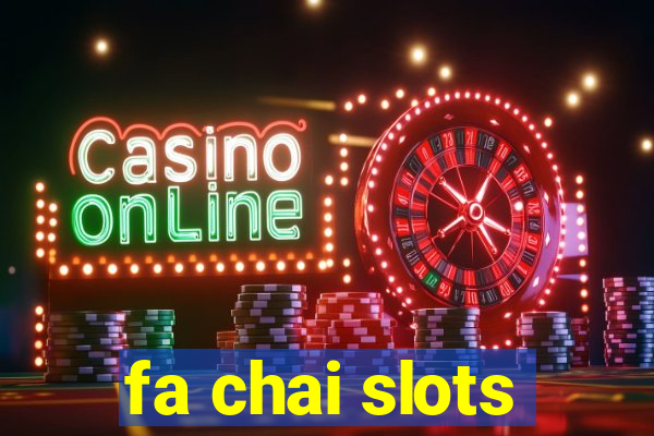 fa chai slots